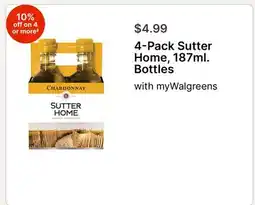 Walgreens 4-Pack Sutter Home, 187ml. Bottles offer