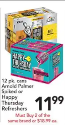 Pete's Fresh Market 12 pk. cans Arnold Palmer Spiked or Happy Thursday Refreshers offer