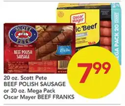 Pete's Fresh Market 20 oz. Scott Pete BEEF POLISH SAUSAGE or 30 oz. Mega Pack Oscar Mayer BEEF FRANKS offer