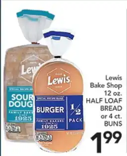 Pete's Fresh Market Lewis Bake Shop 12 oz. HALF LOAF BREAD or 4 ct. BUNS offer