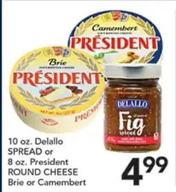 Pete's Fresh Market 10 oz. Delallo SPREAD or 8 oz. President ROUND CHEESE Brie or Camembert offer
