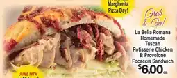 Angelo Caputo's Fresh Market La Bella Romana Homemade Tuscan Rotisserie Chicken & Provolone Focaccia Sandwich offer
