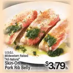 Angelo Caputo's Fresh Market U.S.G.I. Midwestern Raised All-Natural Skin-On Pork Rib Belly offer