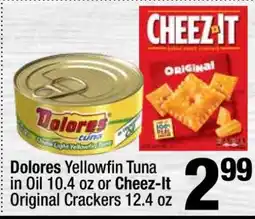 Super King Markets Dolores Yellowfin Tuna in Oil 10.4 oz or Cheez-It Original Crackers 12.4 oz offer