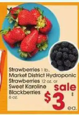 Giant Eagle Strawberries / Market District Hydroponic Strawberries / Sweet Karoline Blackberries offer