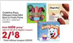 Giant Eagle Outshine Pops, Häagen-Dazs Mini Bars or Frosty Paws offer