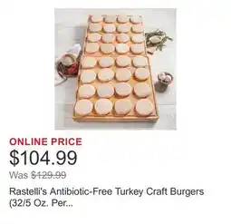 Costco Rastelli's Antibiotic-Free Turkey Craft Burgers (32/5 Oz. Per Burger), 32 Total Packs, 10 Lbs. Total offer