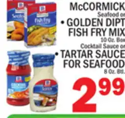 C Town McCORMICK Seafood or GOLDEN DIPT FISH FRY MIX, Cocktail Sauce or TARTAR SAUCE FOR SEAFOOD offer