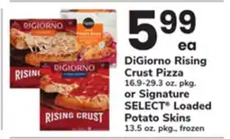 ACME DiGiorno Rising Crust Pizza 16.9-29.3 oz. pkg. or Signature SELECT Loaded Potato Skins 13.5 oz. pkg offer