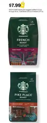 CVS Starbucks bagged coffee 9-12 oz, K-Cups 10 ct., Cold Brew 32 oz or instant 3.17 oz offer