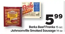 Weis Markets Berks Beef Franks 15 oz Johnsonville Smoked Sausage 14 oz offer
