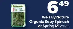 Weis Markets Weis By Nature Organic Baby Spinach or Spring Mix offer
