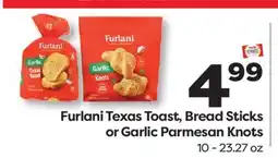 Weis Markets Furlani Texas Toast, Bread Sticks or Garlic Parmesan Knots offer