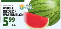 Bravo Supermarkets FLORIDA, SIZE 60 WHOLE SEEDLESS WATERMELON offer
