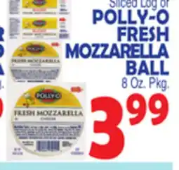 Bravo Supermarkets Sliced Log or POLLY-O FRESH MOZZARELLA BALL offer