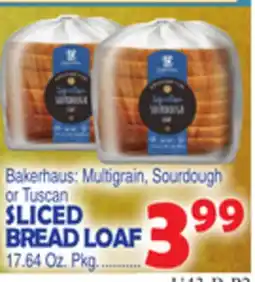 Bravo Supermarkets Bakerhaus: Multigrain, Sourdough or Tuscan SLICED BREAD LOAF offer