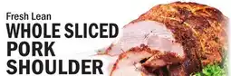 Bravo Supermarkets Fresh Lean WHOLE SLICED PORK SHOULDER offer