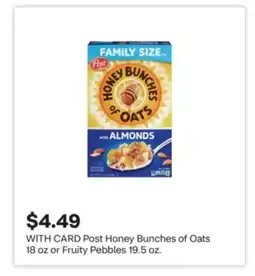 CVS Post Honey Bunches of Oats 18 oz or Fruity Pebbles 19.5 oz offer