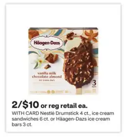 CVS Nestlé Drumstick 4 ct., ice cream sandwiches 6 ct. or Häagen-Dazs ice cream bars 3 ct offer