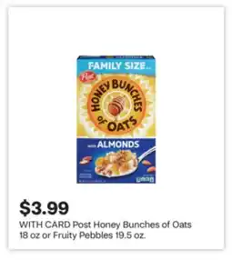 CVS WITH CARD Post Honey Bunches of Oats 18 oz or Fruity Pebbles 19.5 oz offer
