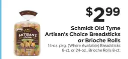 ShopRite Schmidt Old Tyme Artisan’s Choice Breadsticks or Brioche Rolls offer