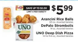 ShopRite Arancini Rice Balls, DePalo Strombolis, UNO Deep Dish Pizza offer