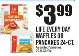 Extra Supermarket LIFE EVERY DAY WAFFLES OR PANCAKES offer