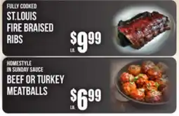 SuperFresh FULLY COOKED ST.LOUIS FIRE BRAISED RIBS, HOMESTYLE IN SUNDAY SAUCE BEEF OR TURKEY MEATBALLS offer