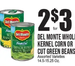 Extra Supermarket DEL MONTE WHOLE KERNEL CORN OR CUT GREEN BEANS offer