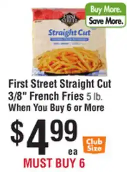 Smart & Final First Street Straight Cut 3/8 French Fries offer