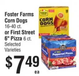 Smart & Final Foster Farms Corn Dogs 16-40 ct. or First Street 6 Pizza 6 ct offer