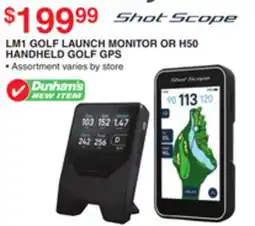 Dunham's Sports SHOT SCOPE LM1 GOLF LAUNCH MONITOR OR H50 HANDHELD GOLF GPS offer