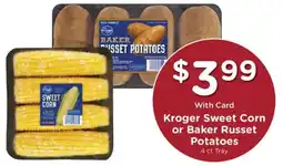 Kroger Kroger Sweet Corn or Baker Russet Potatoes offer