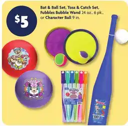 Family Dollar Bat & Ball Set, Toss & Catch Set, Fubbles Bubble Wand 24 oz., 6 pk., or Character Ball 9 in offer