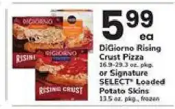 Safeway DiGiorno Rising Crust Pizza or Signature SELECT Loaded Potato Skins offer