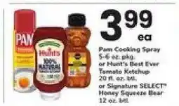 Safeway Pan Cooking Spray, Hunt's Best Ever Tomato Ketchup, Signature SELECT Honey Squeeze Bear offer