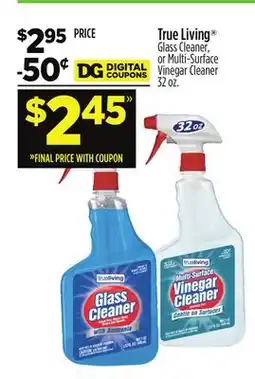 Dollar General True Living Glass Cleaner, or Multi-Surface Vinegar Cleaner offer