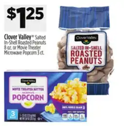 Dollar General Clover Valley Salted In-Shell Roasted Peanuts or Movie Theater Microwave Popcorn offer