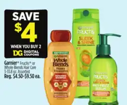 Dollar General Garnier Fructis or Whole Blends Hair Care offer