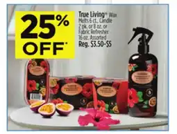 Dollar General True Living Wax Melts 6 ct., Candle 2 pk. or 8 oz., or Fabric Refresher 16 oz offer