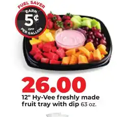 Hy-Vee 12 Hy-Vee freshly made fruit tray with dip offer