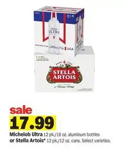 Meijer Michelob Ultra 12pk/16 oz. aluminum bottles or Stella Artois* 12 pk/12 oz. cans offer