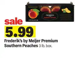 Meijer Frederik's by Meijer Premium Southern Peaches offer