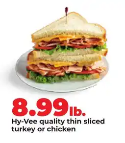 Hy-Vee Hy-Vee quality thin sliced turkey or chicken offer