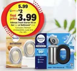 Meijer Febreze Trash Starter Kit or Car 2 ct. or Bathroom* 2 ct offer
