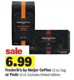 Meijer Frederik's by Meijer Coffee 12 oz. bag or Pods 12 ct offer