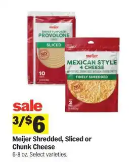 Meijer Meijer Shredded, Sliced or Chunk Cheese offer