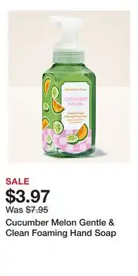 Bath & Body Works Cucumber Melon Gentle & Clean Foaming Hand Soap offer
