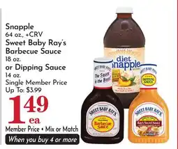 Pavilions Snapple 64 oz., +CRV Sweet Baby Ray's Barbecue Sauce 18 oz. or Dipping Sauce 14 oz offer