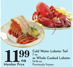 Pavilions Cold Water Lobster Tail 7 oz. or Whole Cooked Lobster 14-16 oz offer